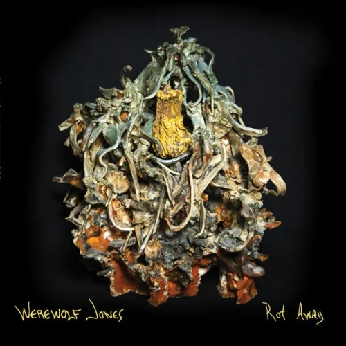 Werewolf Jones - Rot Away (2022)