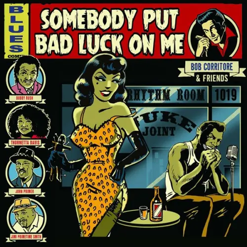Bob Corritore & Friends - Somebody Put Bad Luck On Me (2023)