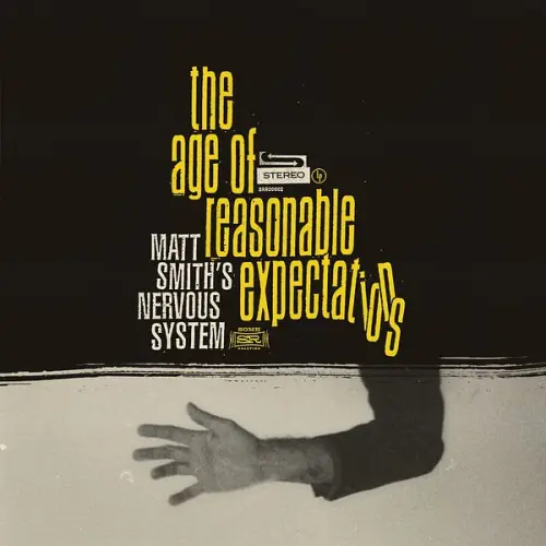 Matt Smith's Nervous System - The Age of Reasonable Expectations (2023)
