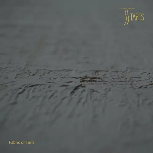 35 Tapes - Fabric of Time (2023)
