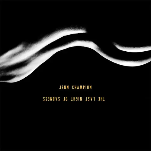Jenn Champion - The Last Night of Sadness (2023)